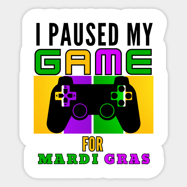I Paused My Game For Mardi Gras Video Game Mardi Gras Sticker by Figurely creative